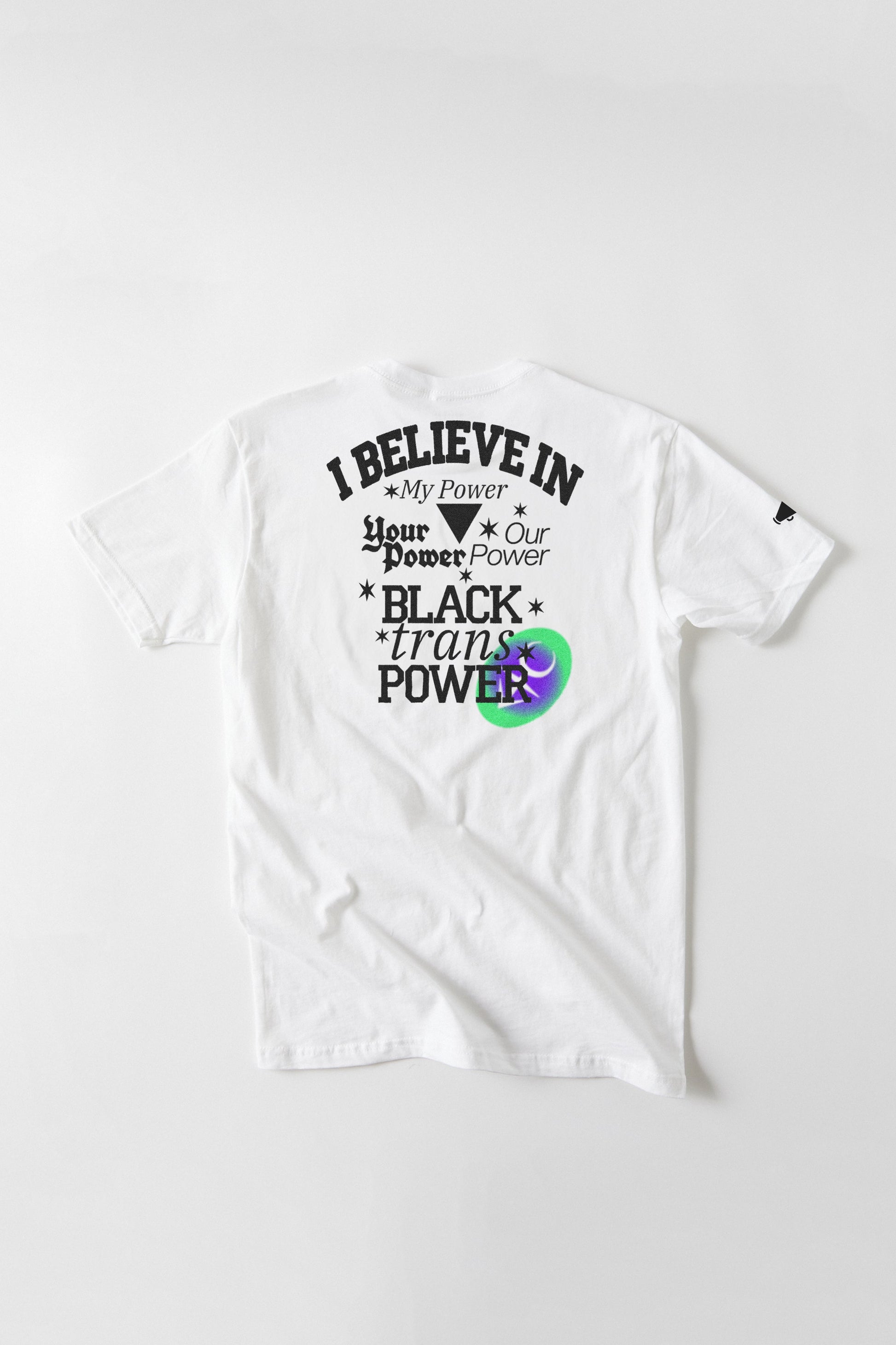 I Believe in Our Power T-Shirt Gender Liberation Movement