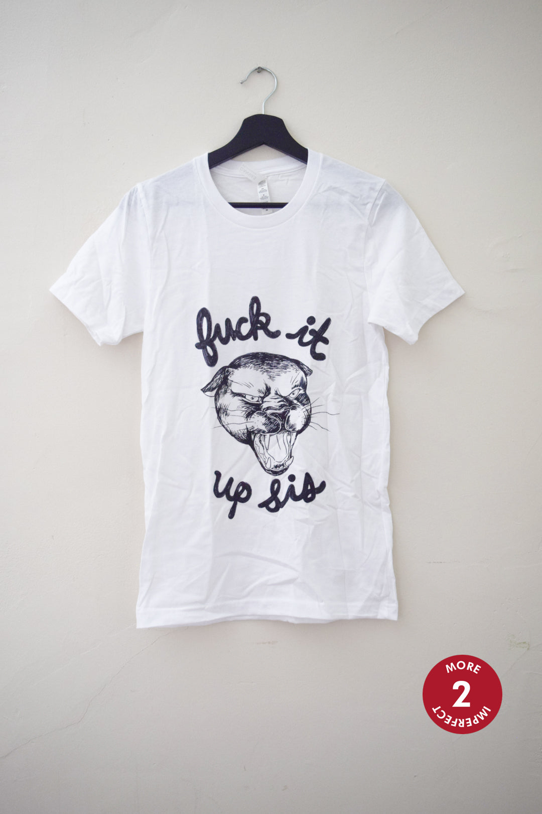 Fuck it up Sis T-Shirt Sample Sale