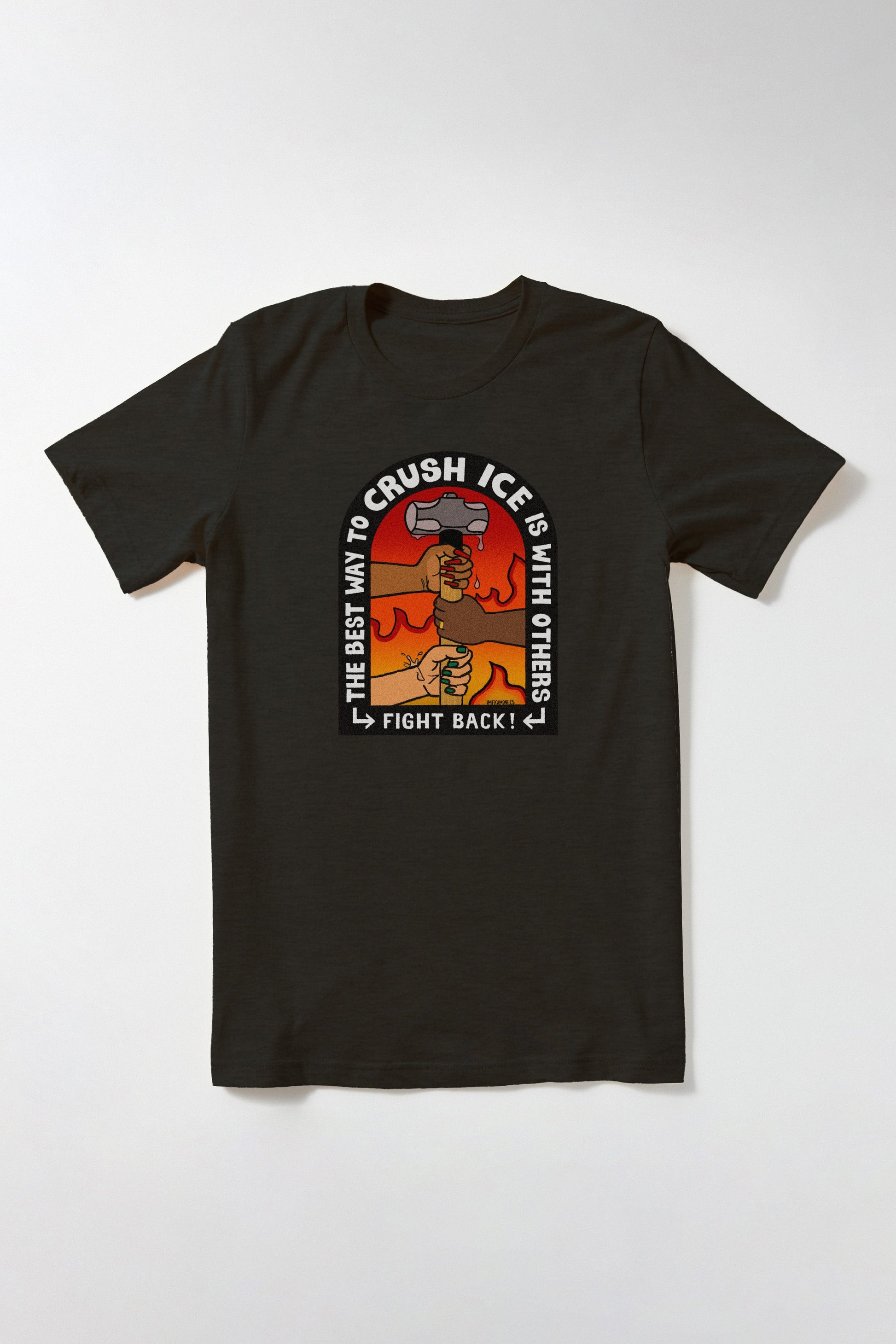 Crush Ice, Fight Back! T-Shirt IMFKAMONI
