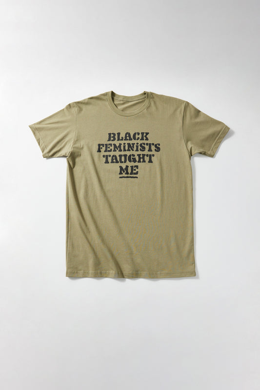 Black Feminists Taught Me T-Shirt Black Women Radicals