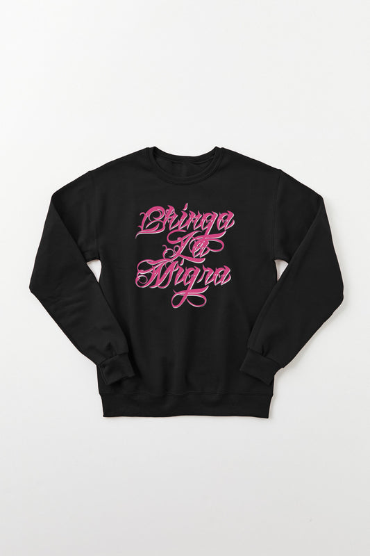 Chinga La Migra Sweatshirt Krissy Schwartz