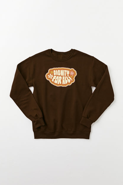 Dignity for All Sweatshirt Danielle Coke Balfour