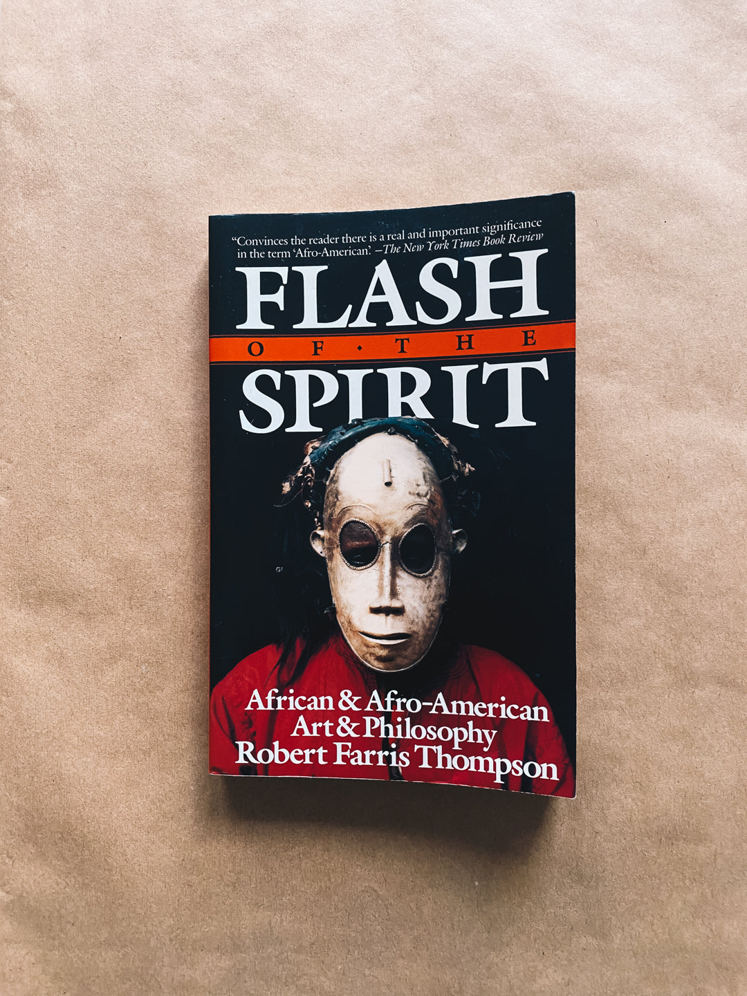 Flash of the Spirit: African & Afro-American Art & Philosophy by Robert Farris Thompson (1984) Radical Roots