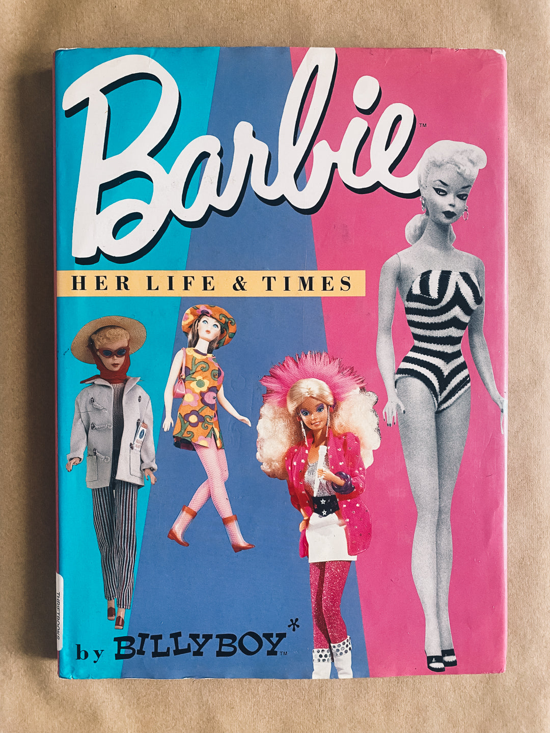 Barbie: Her Life and Times by Billyboy (1992) Radical Roots