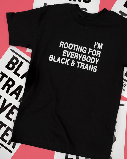 Rooting for Black and Trans T-Shirt | Christian Lovehall